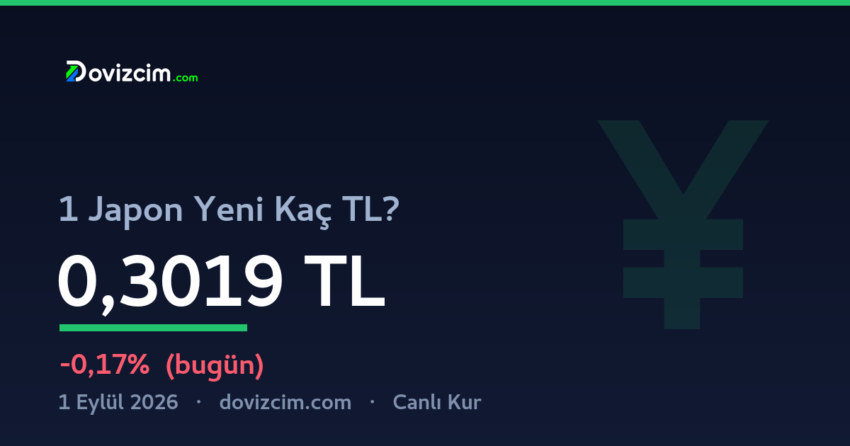 Yen kaç TL — bugün 1 Eylül 2026 güncel JPY/TRY kuru | Dövizcim